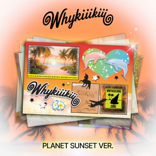 키키(KiiiKiii) - WhyKiiiKiii [Planet Sunset Ver.]