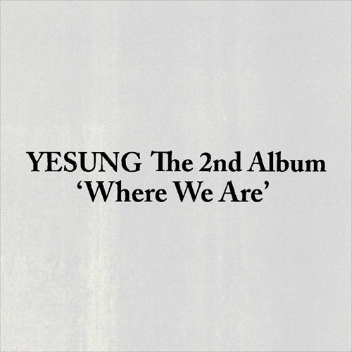 YESUNG - 2집 Where We Are [SMini Ver.]